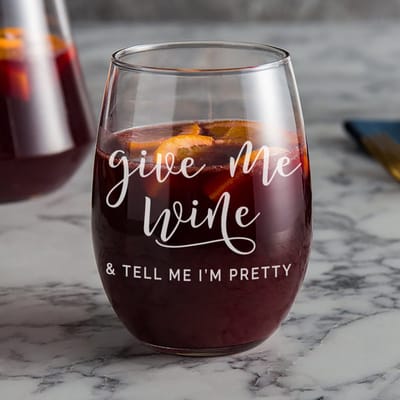 Give Me Wine and Tell Me I'm Pretty Glass, wine glass engraved by Naked Wood Works